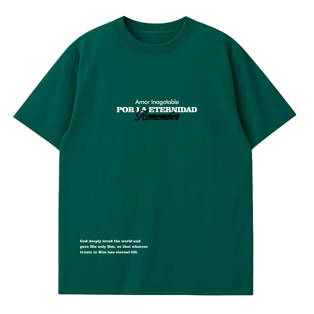 Camiseta oversize verde pino RUAJ — “Amor Inagotable / Por la Eternidad / Remember” mini print frontal, Juan 3:16, unisex