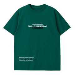 Camiseta oversize verde pino RUAJ — “Amor Inagotable / Por la Eternidad / Remember” mini print frontal, Juan 3:16, unisex